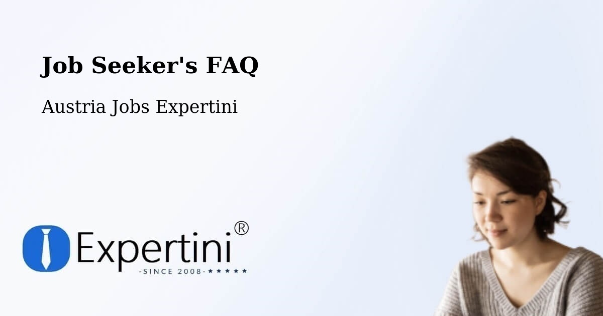 Job Seeker FAQ – Grosshöflein - Austria Jobs Expertini